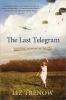 Go to record The last telegram :  [a novel of what saves us]