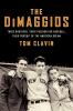 Go to record The Dimaggios : three brothers, their passion for baseball...