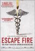 Go to record Escape fire the fight to rescue American healthcare