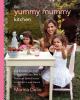 Go to record The yummy mummy kitchen : 100 effortless and irresistible ...