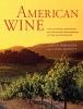 Go to record American wine : the ultimate companion to the wines and wi...