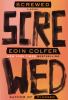 Go to record Screwed : a novel