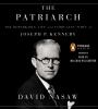 Go to record The patriarch the remarkable life and turbulent times of J...