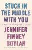 Go to record Stuck in the middle with you : a memoir of parenting in th...