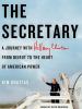 Go to record The Secretary : a journey with Hillary Clinton from Beirut...