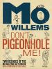 Go to record Don't pigeonhole me! : two decades of the Mo Willems sketc...