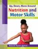 Go to record Up, down, move around : nutrition and motor skills : activ...