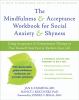 Go to record The mindfulness & acceptance workbook for social anxiety &...