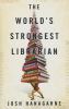 Go to record The world's strongest librarian : a memoir of Tourette's, ...