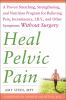 Go to record Heal pelvic pain : a proven stretching, strengthening, and...