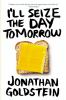 Go to record I'll seize the day tomorrow