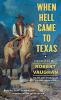 Go to record When Hell came to Texas :  [a novel of the west]