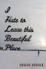 Go to record I hate to leave this beautiful place