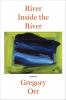 Go to record River inside the river : three lyric sequences