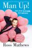 Go to record Man up! : tales of my delusional self-confidence