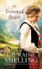 Go to record An untamed heart / by Lauraine Snelling.