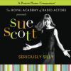 Go to record Sue Scott seriously silly.