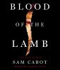 Go to record The Blood of the lamb a novel of secrets