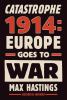 Go to record Catastrophe 1914 : Europe goes to war