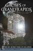 Go to record Ghosts of Grand Rapids