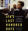 Go to record JFK's last hundred days the transformation of a man and th...