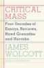 Go to record Critical mass : four decades of essays, reviews, hand gren...