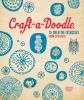 Go to record Craft-a-doodle : 75 creative exercises from 18 artists