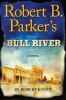 Go to record Robert B. Parker's Bull River :  [a novel]
