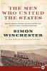 Go to record The men who united the States : America's explorers, inven...