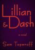 Go to record Lillian & Dash a novel