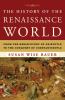 Go to record The history of the Renaissance world : from the rediscover...