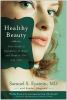 Go to record Healthy beauty : your guide to ingredients to avoid and pr...