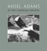 Go to record Ansel Adams in the Canadian Rockies.