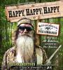 Go to record Happy, happy, happy [my life and legacy as the duck comman...