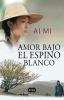 Go to record Amor bajo el espino blanco