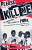 Go to record Please kill me : the uncensored oral history of punk