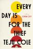 Go to record Every day is for the thief : fiction