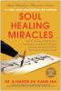 Go to record Soul healing miracles : ancient and new sacred wisdom, kno...