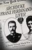Go to record Archduke Franz Ferdinand lives! : a world without World Wa...