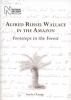 Go to record Alfred Russel Wallace in the Amazon : footsteps in the for...