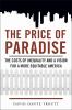 Go to record The price of paradise : the costs of inequality and a visi...