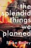 Go to record The splendid things we planned : a family portrait