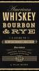 Go to record American whiskey, bourbon & rye : a guide to the nation's ...