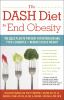Go to record The DASH diet to end obesity : the best plan to prevent hy...