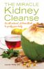 Go to record The miracle kidney cleanse : an all-natural, at-home flush...