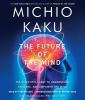 Go to record The future of the mind [the scientific quest to understand...