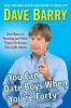 Go to record You can date boys when you're forty : Dave Barry on parent...
