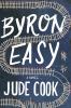 Go to record Byron Easy : a novel