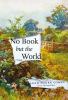 Go to record No book but the world : [a novel]