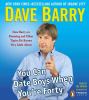 Go to record You can date boys when you're forty [Dave Barry on parenti...